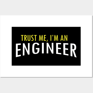 Trust me, i'm an engineer Posters and Art